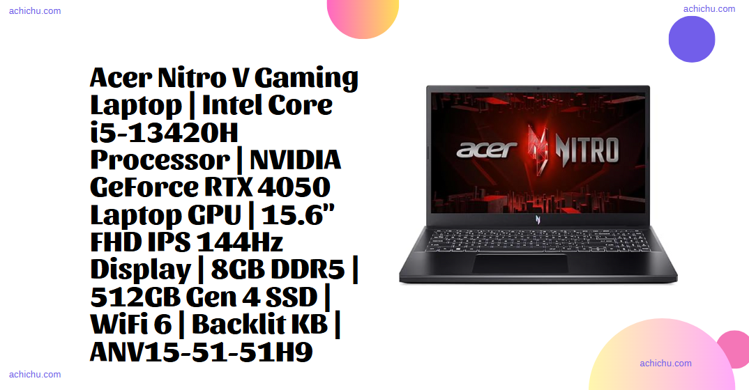 Acer Nitro V Gaming Laptop (Model: ANV15-51-51H9)